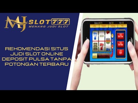 situs judi slot online deposit pulsa tanpa potongan